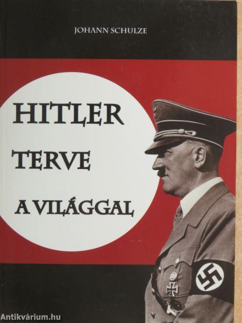 Hitler terve a világgal