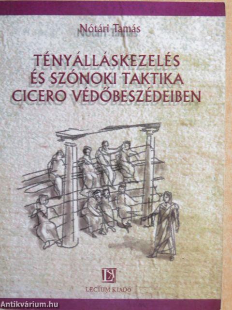 Tényálláskezelés és szónoki taktika Cicero védőbeszédeiben