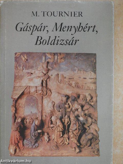 Gáspár, Menyhért, Boldizsár