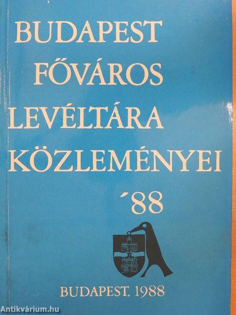 Budapest Főváros Levéltára Közleményei '88