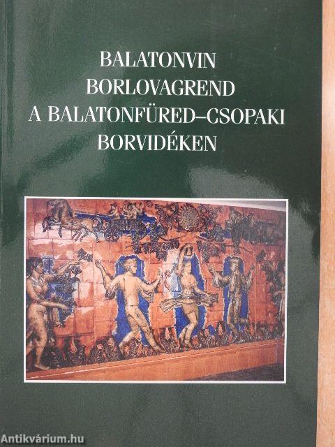Balatonvin Borlovagrend a balatonfüred-csopaki borvidéken
