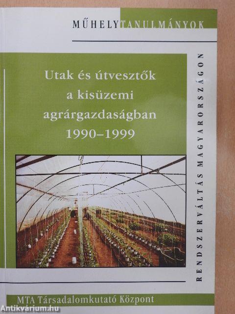 Utak és útvesztők a kisüzemi agrárgazdaságban 1990-1999