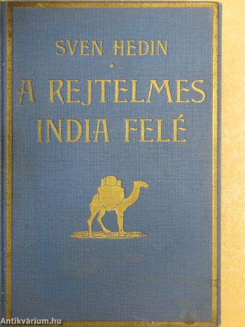 A rejtelmes India felé I.