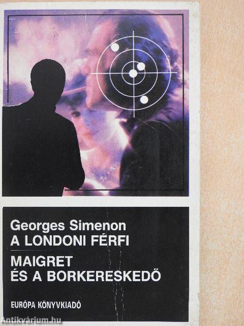 A londoni férfi/Maigret és a borkereskedő
