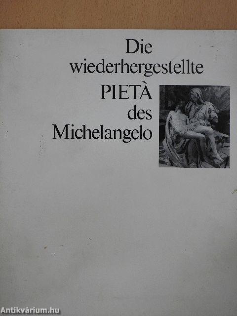 Die wiederhergestellte Pietá des Michelangelo