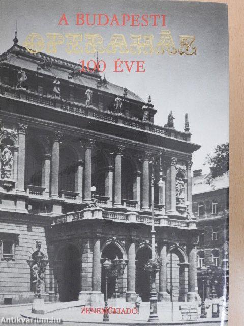 A Budapesti Operaház 100 éve
