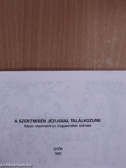 A szentmisén Jézussal találkozunk