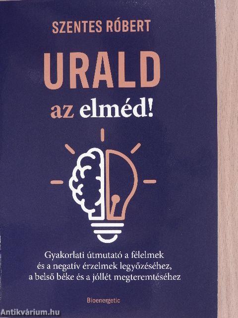 Urald az elméd!