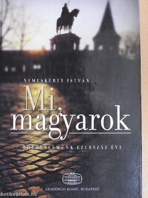 Mi, magyarok