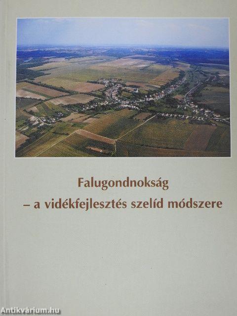 Falugondnokság - a vidékfejlesztés szelíd módszere