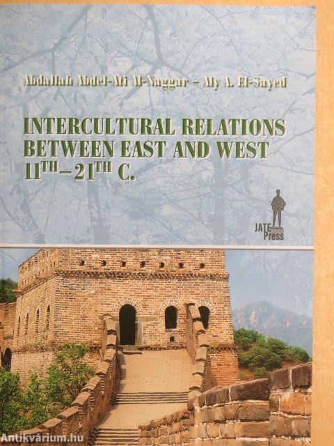 Intercultural Relations Between East and West 11th-21th Centuries