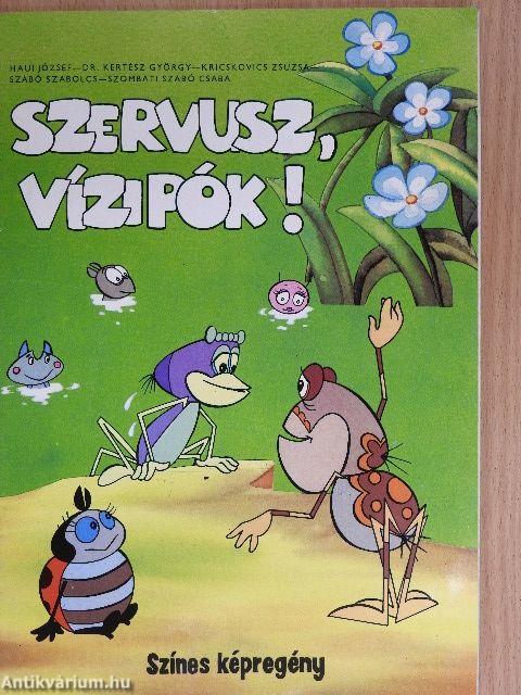 Szervusz, Vízipók!