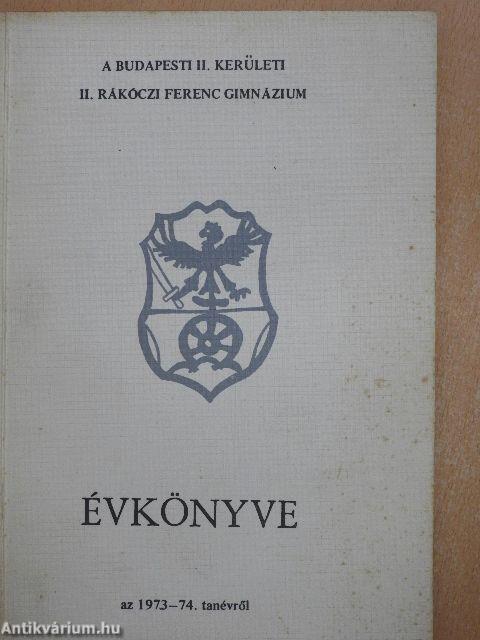 A Budapesti II. Kerületi II. Rákóczi Ferenc Gimnázium Évkönyve az 1973-74. tanévről