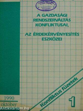 A gazdasági rendszerváltás konfliktusai, az érdekérvényesítés eszközei