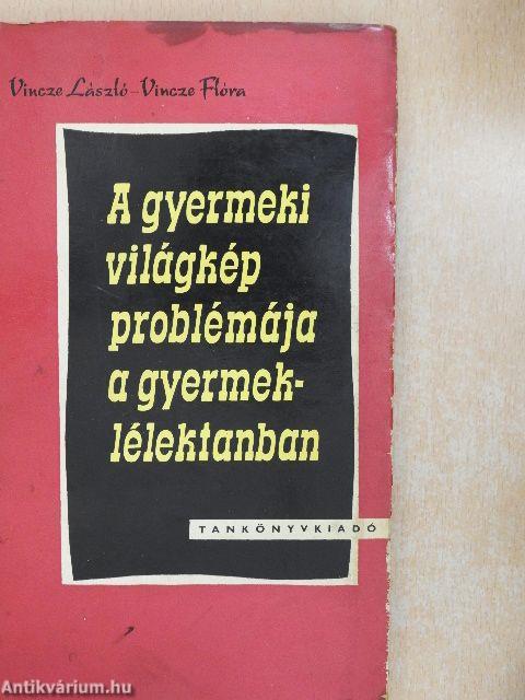 A gyermeki világkép problémája a gyermeklélektanban