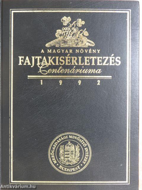 A magyar növény fajtakísérletezés centenáriuma 1992.