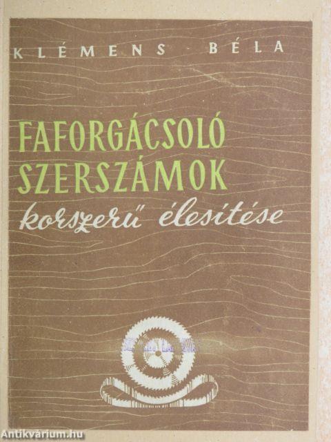 Faforgácsoló szerszámok korszerű élesítése