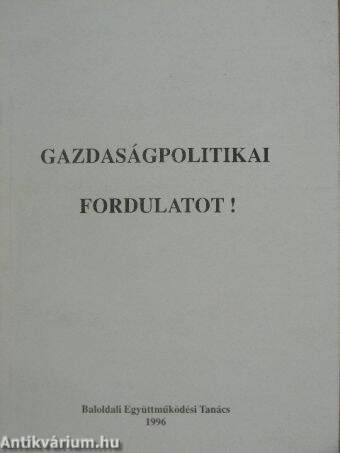 Gazdaságpolitikai fordulatot!