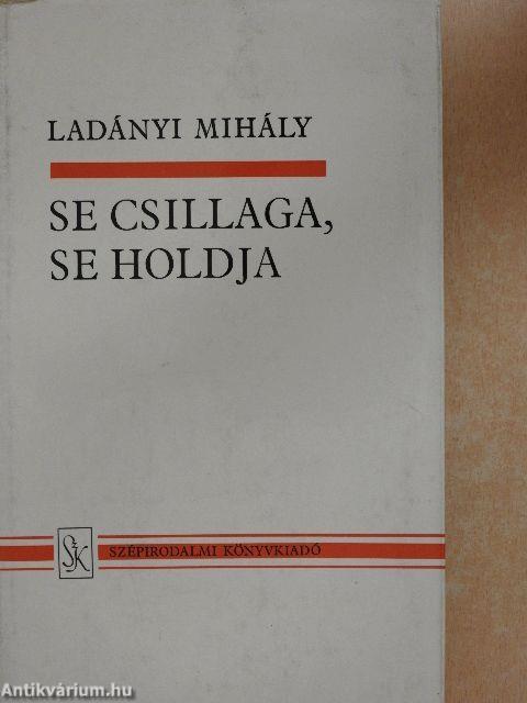 Se csillaga, se holdja