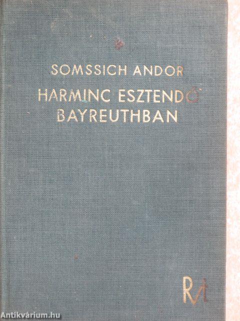 Harminc esztendő Bayreuthban