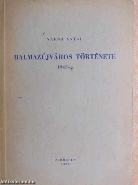 Balmazújváros története 1945-ig