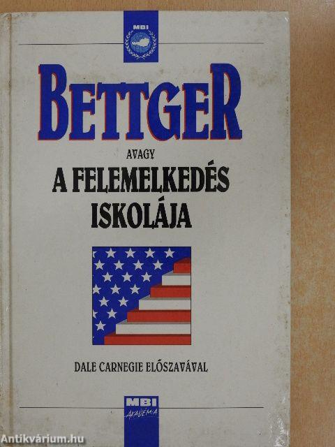 Bettger avagy a felemelkedés iskolája