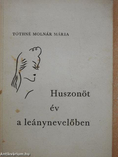 Huszonöt év a leánynevelőben (aláírt példány)