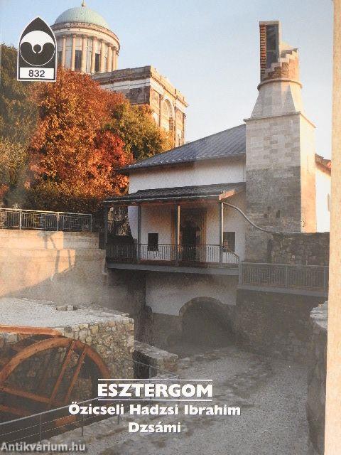 Esztergom - Özicseli Hadzsi Ibrahim Dzsámi