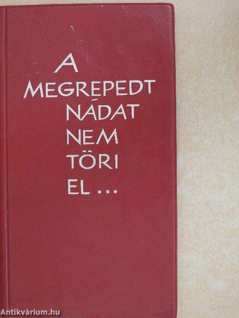 A megrepedt nádat nem töri el...