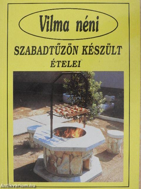 Vilma néni szabadtűzön készült ételei