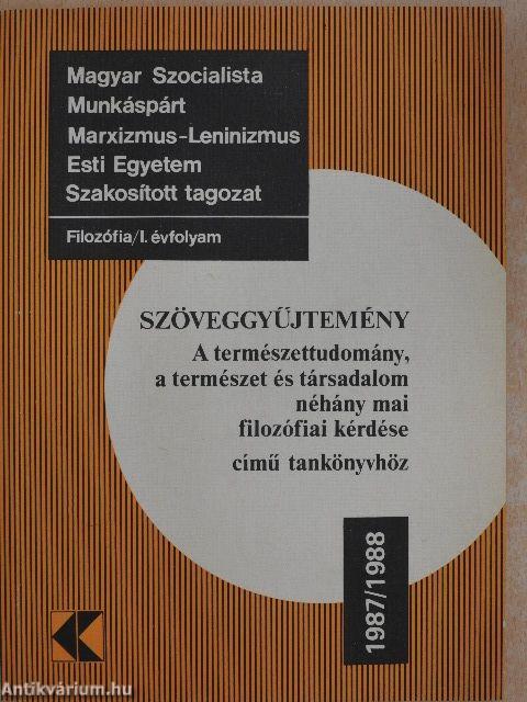 Szöveggyűjtemény "A természettudomány, a természet és társadalom néhány mai filozófiai kérdése" című tankönyvhöz