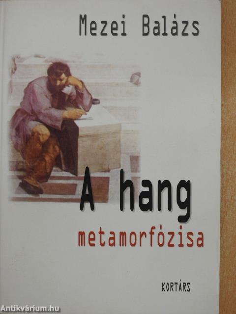 A hang metamorfózisa (dedikált példány)