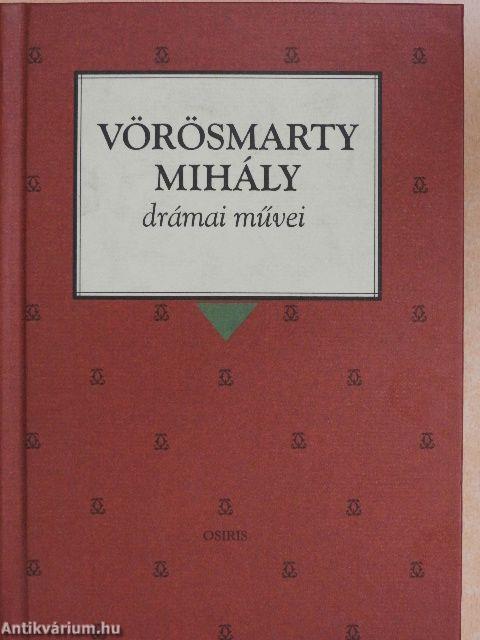Vörösmarty Mihály drámai művei