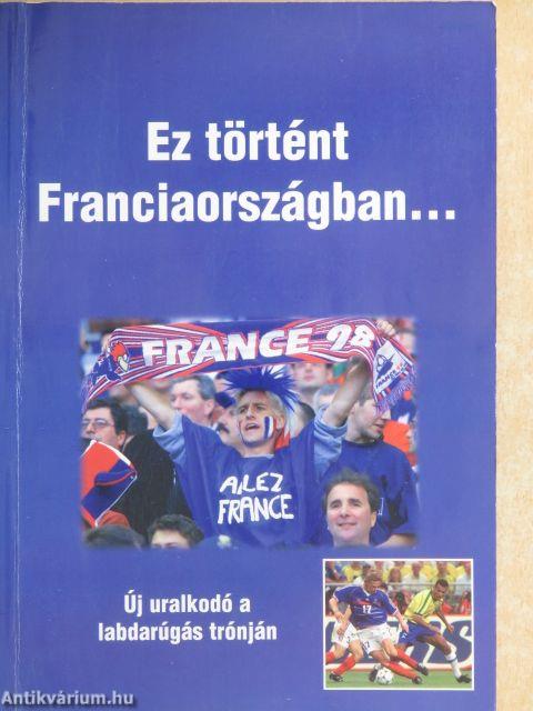 Ez történt Franciaországban...