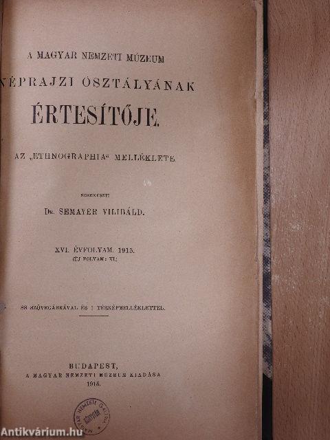 A Magyar Nemzeti Múzeum Néprajzi Osztályának értesítője 1915/1-4.