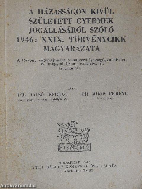 A házasságon kivül született gyermek jogállásáról szóló 1946: XXIX. törvénycikk magyarázata