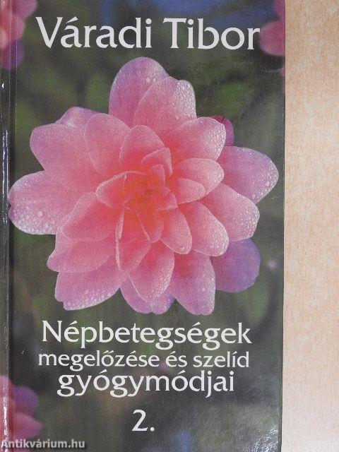 Népbetegségek megelőzése és szelíd gyógymódjai 2.