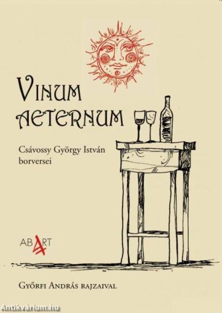 Vinum aeternum - Csávossy György István borversei