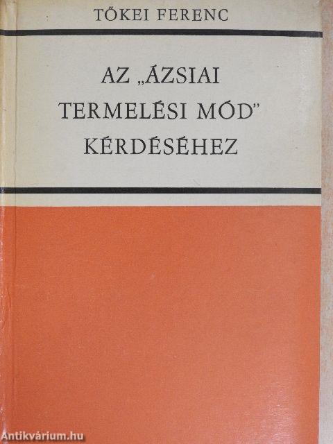 Az "ázsiai termelési mód" kérdéséhez