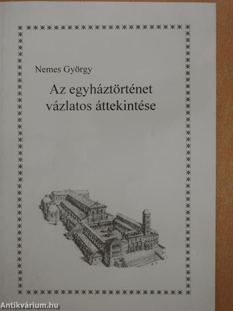 Az egyháztörténet vázlatos áttekintése (dedikált példány)