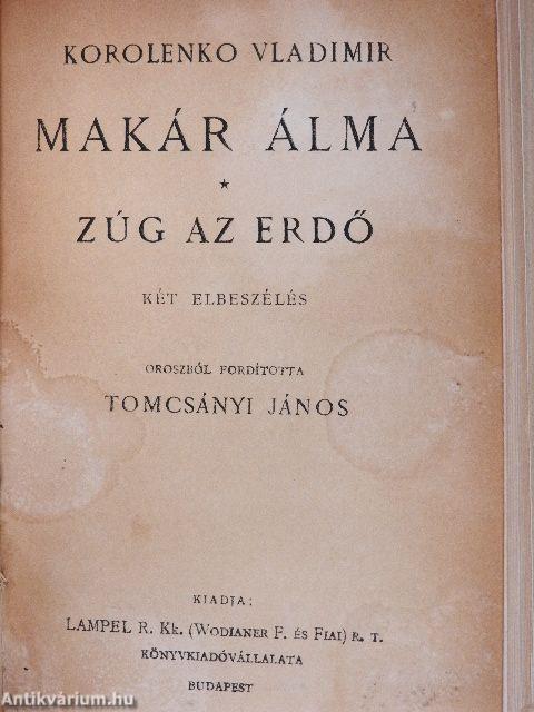 A játékos naplója/Makár álma/Zúg az erdő