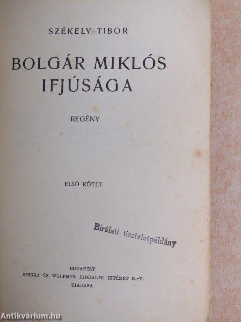 Bolgár Miklós ifjúsága I-II.