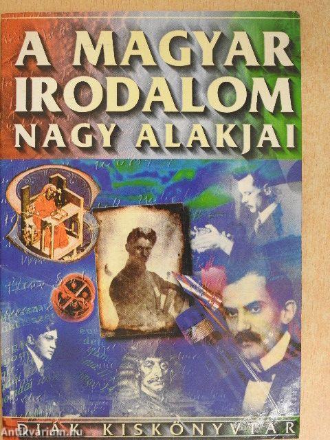 A magyar irodalom nagy alakjai