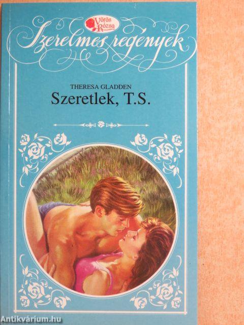 Szeretlek, T. S.