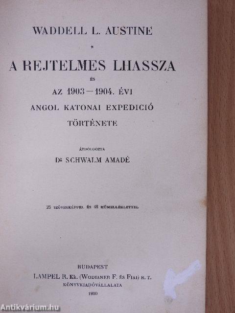 A rejtelmes Lhassza és az 1903.-1904. évi angol katonai ekszpedició története