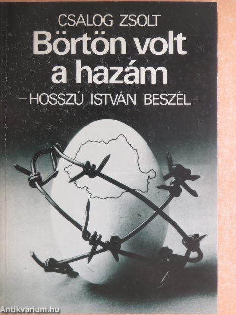 Börtön volt a hazám