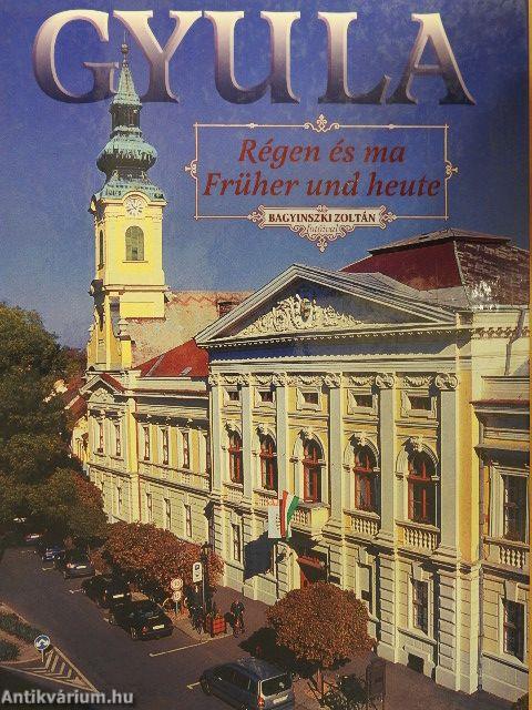 Gyula régen és ma I.