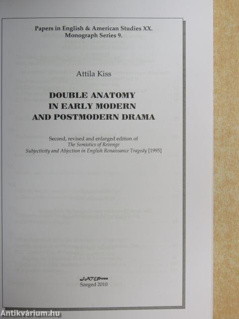 Double Anatomy in Early Modern and Postmodern Drama