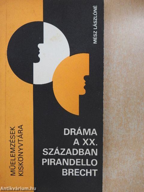 Dráma a XX. században - Pirandello és Brecht
