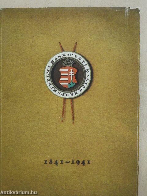 Pesti magyar kereskedelmi bank 1841-1941